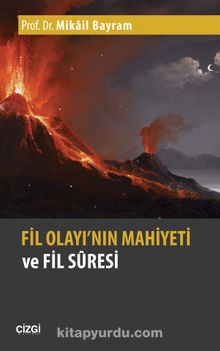 Fil Olayı'nın Mahiyeti ve Fil Suresi - Prof. Dr. Mikail Bayram
