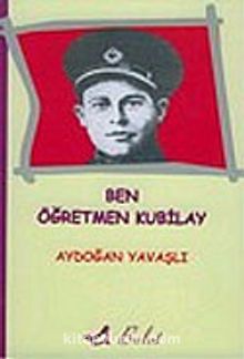 Ben Öğretmen Kubilay - Aydoğan Yavaşlı