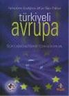 T&uuml;rkiyeli Avrupa : T&uuml;rkiye'nin &Uuml;yeliğinin AB'ye Olası Etkileri