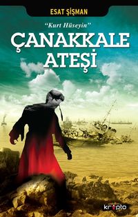 Çanakkale Ateşi & Kurt Hüseyin