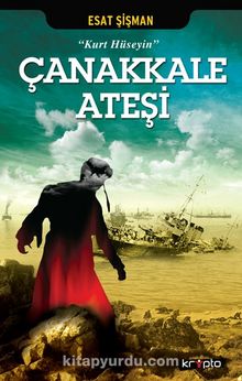 Çanakkale Ateşi & Kurt Hüseyin - Esat Şişman