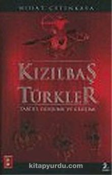 Kızılbaş Türkler: Tarihi Oluşumu ve Gelişimi