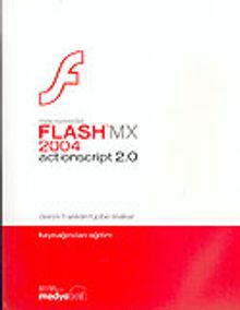 Macromedia Flash MX 2004 actionscript 2.0: Kaynağından Eğitim