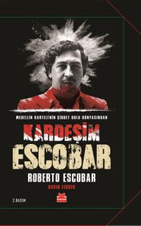 Kardeşim Escobar & Medellin Karteli’nin Şiddet Dolu Dünyasından