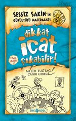 Dikkat İcat Çıkabilir! / Sessiz Sakin'in Gürültülü Maceraları 2 (Ciltli)