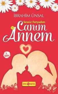 Sessiz Feryadım Canım Annem