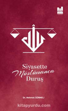 Siyasette Müslümanca Duruş - Dr. Mehmet Sürmeli