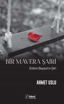 Bir Mavera Şairi & Erdem Bayazıt'ın Şiiri