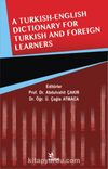 A Turkish-English Dictionary For Turkish And Foreign Learners