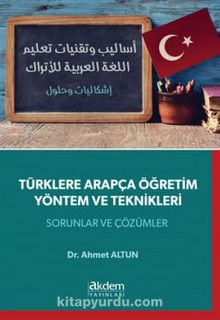 Türklere Arapça Öğretim Yöntem ve Teknikleri - Ahmet Altun