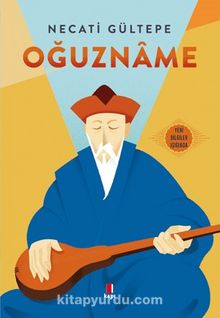 Oğuzname - Necati Gültepe