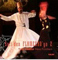 Sufi Müzikten Flamenkoya / 2 / Yeni Ufuklar