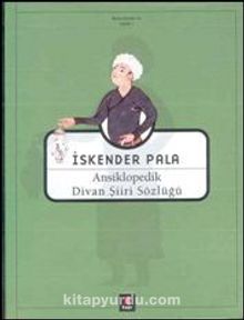 Ansiklopedik Divan Şiiri Sözlüğü - Prof. Dr. İskender Pala