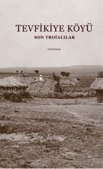 Tevfikiye Köyü & Son Troialılar