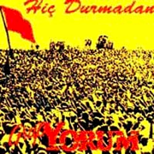 Hiç Durmadan