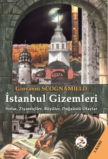 İstanbul Gizemleri / Sırlar, Ziyaretçiler, Büyüler, Doğaüstü Olaylar