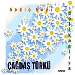 Çağdaş Türkü / Bekle Beni