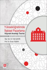 Yükseköğretimde İlişkisel Pazarlama & Kaynak Avantajı Teorisi