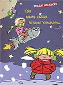 Eğer Babamı Kazara Astronot Yapmasaydım