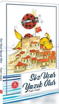 Söz Uçar Yazık Olur