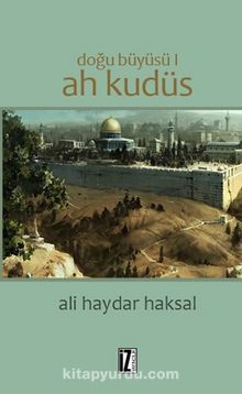 Ah Kudüs / Doğu Büyüsü 1 - Ali Haydar Haksal