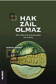 Hak Zail Olmaz & Roma, Türk ve İslam Hukuklarında Eksik Borç