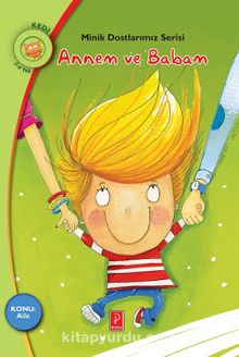 Annem ve Babam / Konu:Aile / Minik Dostlarımız Serisi - Rania Boubouri