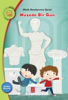 Müzede Bir Gün / Konu: Müzeler / Minik Dostlarımız Serisi - Rania Boubouri