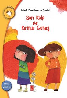 Sarı Kalp ve Kırmızı Güneş / Konu:Arkadaşlık ve Anlaşmazlık / Minik Dostlarımız Serisi - İoanna Babeta