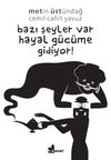 Bazı Şeyler Var Hayal G&uuml;c&uuml;me Gidiyor!