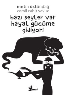 Bazı Şeyler Var Hayal Gücüme Gidiyor!