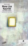 Mona Lisa Ka&ccedil;ırıldı / Sanatın Bizden Gizledikleri