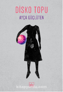 Disko Topu - Ayça Güçlüten