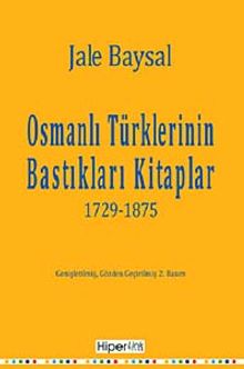 Osmanlı Türklerinin Bastıkları Kitaplar 1729-1875
