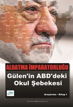 Aldatma İmparatorluğu & Gülen'in ABD'deki Okul Şebekesi 