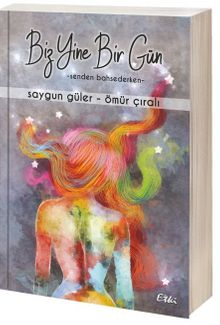 Biz Yine Bir Gün & Senden Bahsederken