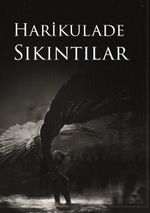 Harikulade Sıkıntılar