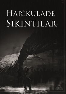 Harikulade Sıkıntılar