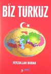 Biz T&uuml;rk&uuml;z
