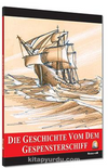 Die Geschichte von Dem Gespensterschiff / Seviye 6 (Almanca Hikaye)
