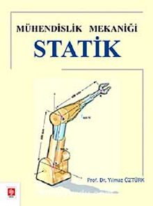Mühendislik Mekaniği Statik - Prof. Dr. Yılmaz Öztürk