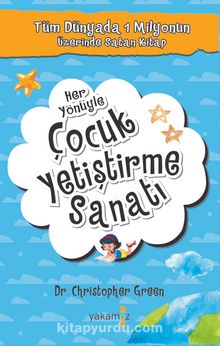 Her Yönüyle Çocuk Yetiştirme Sanatı - Dr. Christopher Green