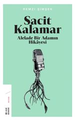Sacit Kalamar & Alelade Bir Adamın Hikayesi