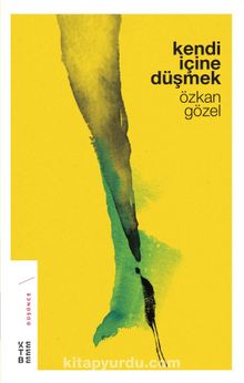 Kendi İçine Düşmek - Özkan Gözel
