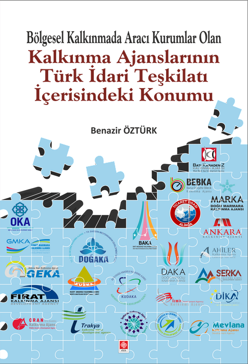 Bölgesel Kalkınmada Aracı Kurumlar Olan Kalkınma Ajanslarının Türk İdari Teşkilatı İçerisindeki Konumu