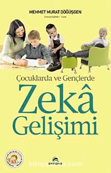 Çocuklarda ve Gençlerde Zeka Gelişimi - Mehmet Murat Döğüşgen