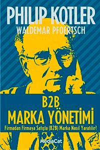 B2B Marka Yönetimi & Firmadan Firmaya Satış (B2B) Marka Nasıl Yaratılır?