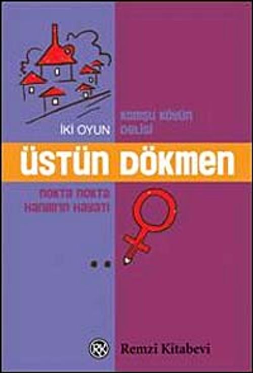 Komşu Köyün Delisi Nokta Nokta Hanım'ın Hayatı  (İki Oyun)