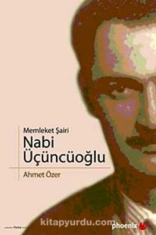 Memleket Şairi Nabi Üçüncüoğlu - Ahmet Özer