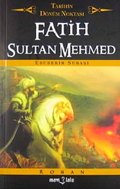 Fatih Sultan Mehmed / Tarihin Dönüm Noktası (Cep Boy)